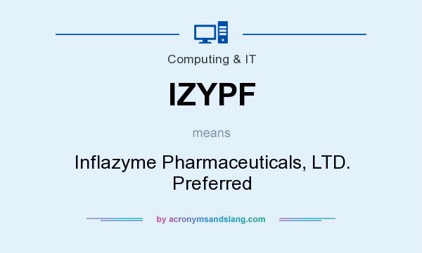 What does IZYPF mean? It stands for Inflazyme Pharmaceuticals, LTD. Preferred
