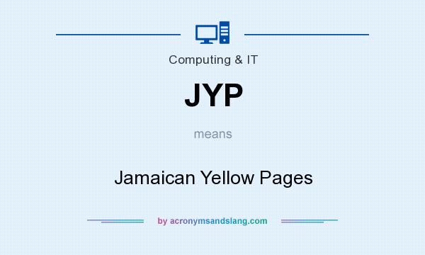 What does JYP mean? It stands for Jamaican Yellow Pages