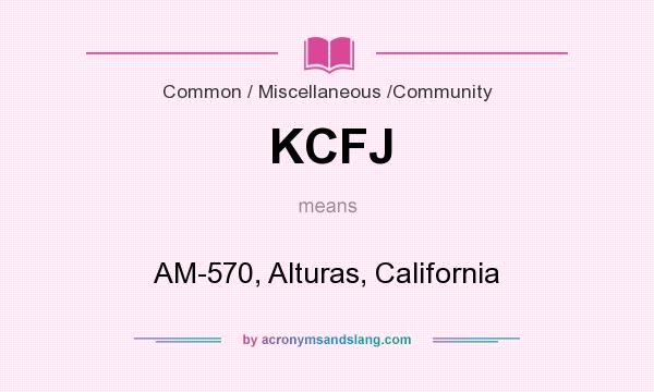 What does KCFJ mean? It stands for AM-570, Alturas, California