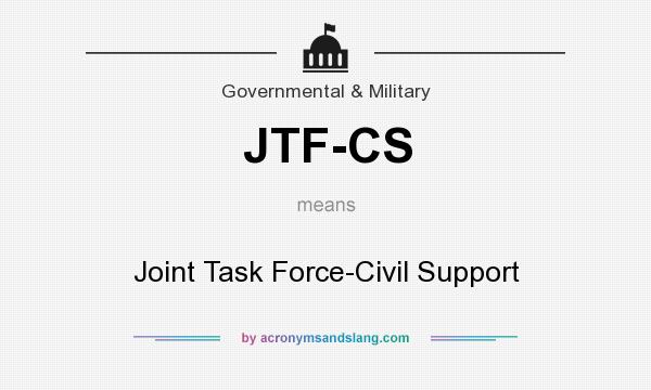 What does JTF-CS mean? It stands for Joint Task Force-Civil Support
