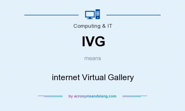 What does IVG mean? It stands for internet Virtual Gallery