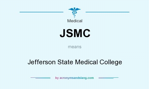 What does JSMC mean? It stands for Jefferson State Medical College
