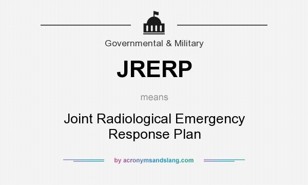 What does JRERP mean? It stands for Joint Radiological Emergency Response Plan