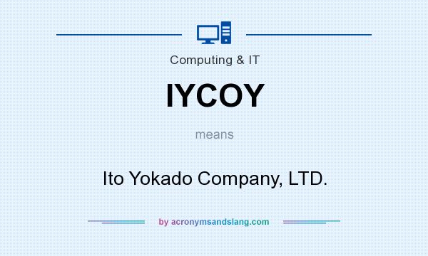 What does IYCOY mean? It stands for Ito Yokado Company, LTD.