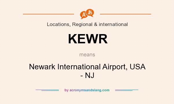 What does KEWR mean? It stands for Newark International Airport, USA - NJ