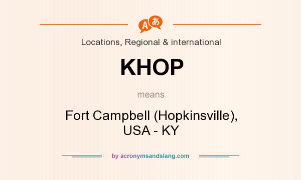 What does KHOP mean? It stands for Fort Campbell (Hopkinsville), USA - KY