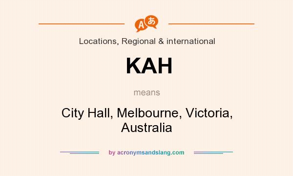 What does KAH mean? It stands for City Hall, Melbourne, Victoria, Australia