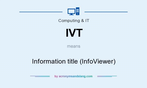 What does IVT mean? It stands for Information title (InfoViewer)