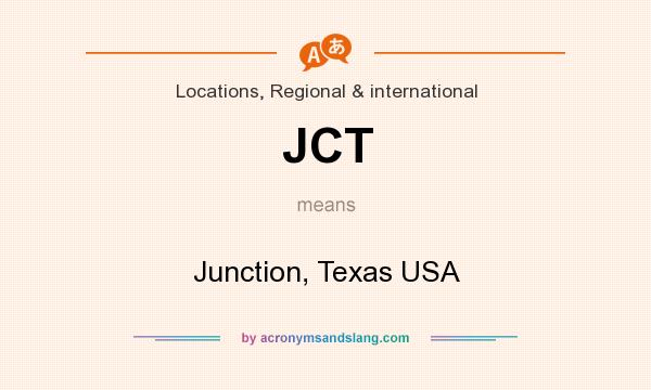 What does JCT mean? It stands for Junction, Texas USA