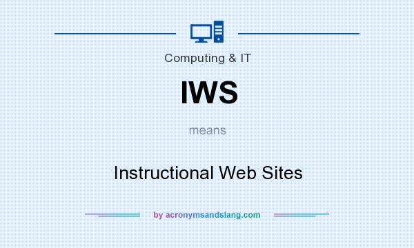What does IWS mean? It stands for Instructional Web Sites