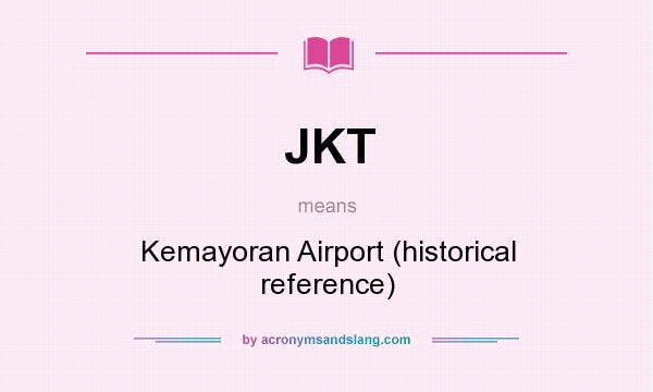 What does JKT mean? It stands for Kemayoran Airport (historical reference)