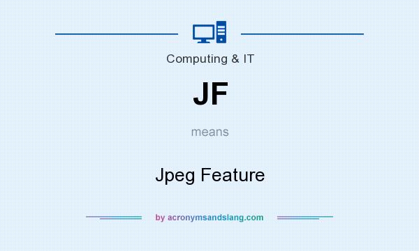 What does JF mean? It stands for Jpeg Feature