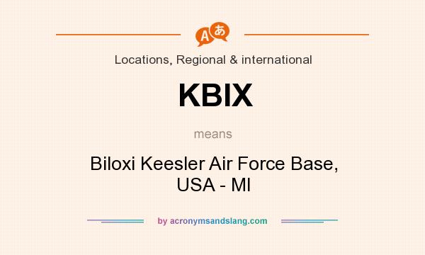 What does KBIX mean? It stands for Biloxi Keesler Air Force Base, USA - MI