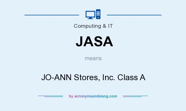 What does JASA mean? It stands for JO-ANN Stores, Inc. Class A