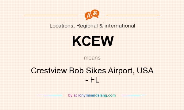 What does KCEW mean? It stands for Crestview Bob Sikes Airport, USA - FL