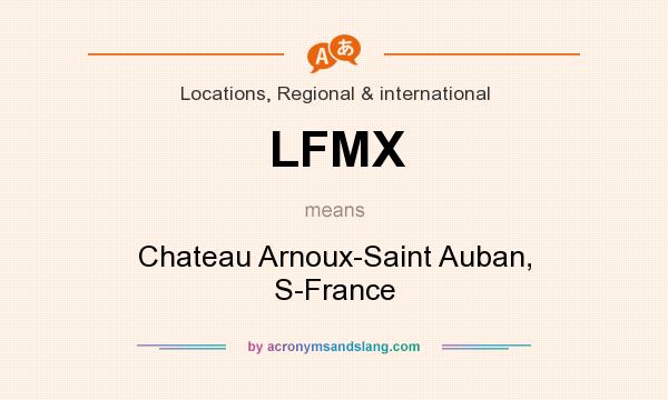 What does LFMX mean? It stands for Chateau Arnoux-Saint Auban, S-France