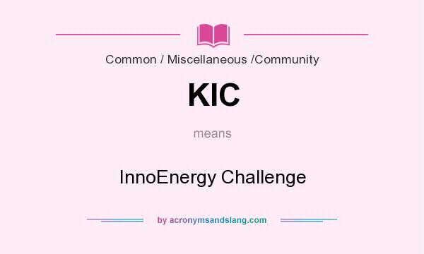 What does KIC mean? It stands for InnoEnergy Challenge