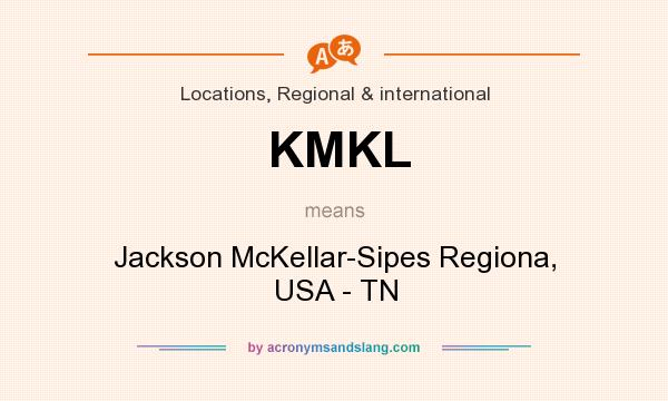 What does KMKL mean? It stands for Jackson McKellar-Sipes Regiona, USA - TN