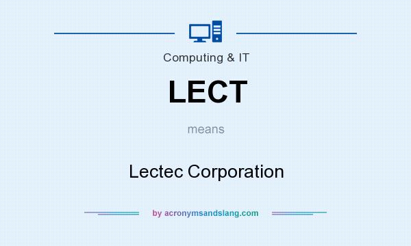 What does LECT mean? It stands for Lectec Corporation