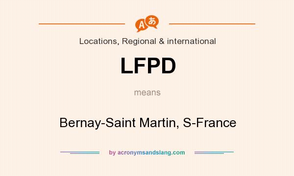 What does LFPD mean? It stands for Bernay-Saint Martin, S-France