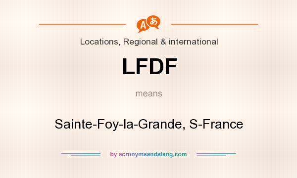 What does LFDF mean? It stands for Sainte-Foy-la-Grande, S-France