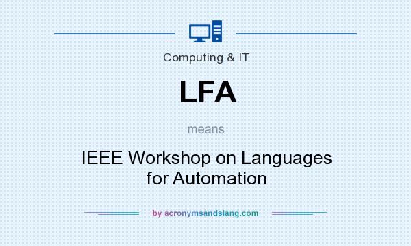 What does LFA mean? It stands for IEEE Workshop on Languages for Automation