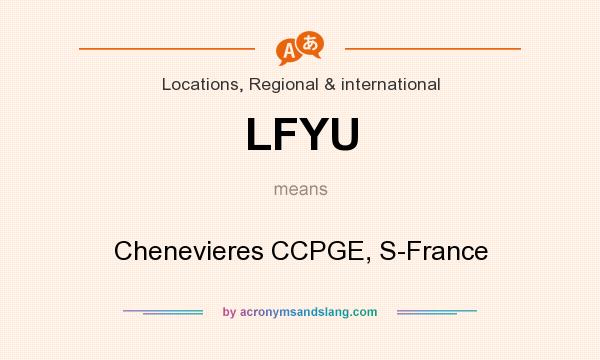 What does LFYU mean? It stands for Chenevieres CCPGE, S-France