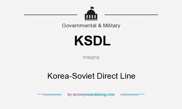 What does KSDL mean? It stands for Korea-Soviet Direct Line