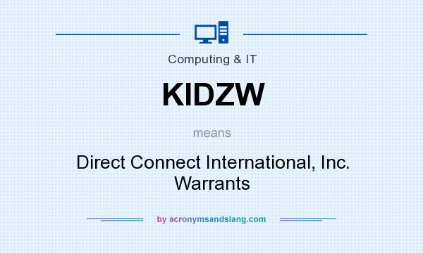 What does KIDZW mean? It stands for Direct Connect International, Inc. Warrants