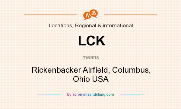 What does LCK mean? It stands for Rickenbacker Airfield, Columbus, Ohio USA