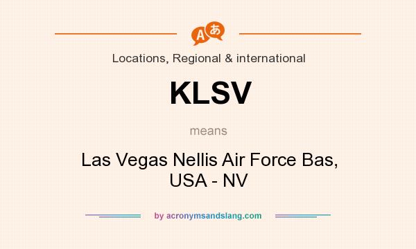 What does KLSV mean? It stands for Las Vegas Nellis Air Force Bas, USA - NV