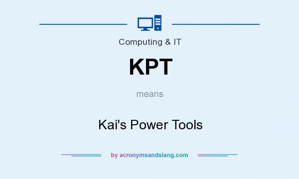 What does KPT mean? It stands for Kai`s Power Tools