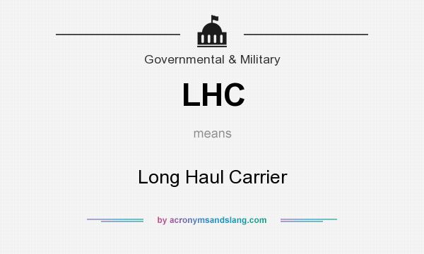What does LHC mean? It stands for Long Haul Carrier