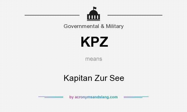What does KPZ mean? It stands for Kapitan Zur See