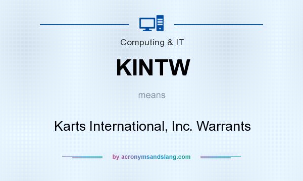 What does KINTW mean? It stands for Karts International, Inc. Warrants