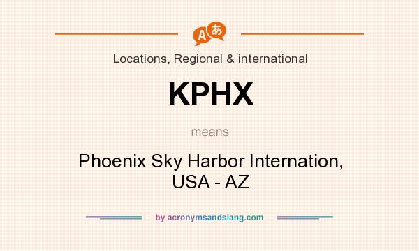 What does KPHX mean? It stands for Phoenix Sky Harbor Internation, USA - AZ