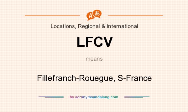 What does LFCV mean? It stands for Fillefranch-Rouegue, S-France