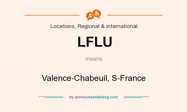 What does LFLU mean? It stands for Valence-Chabeuil, S-France