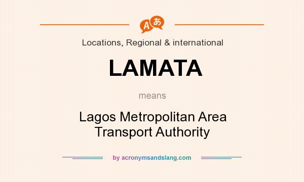 What does LAMATA mean? It stands for Lagos Metropolitan Area Transport Authority