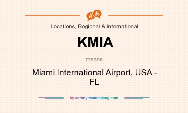 What does KMIA mean? It stands for Miami International Airport, USA - FL