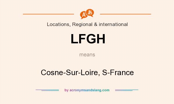 What does LFGH mean? It stands for Cosne-Sur-Loire, S-France