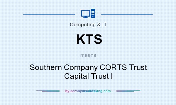 What does KTS mean? It stands for Southern Company CORTS Trust Capital Trust I