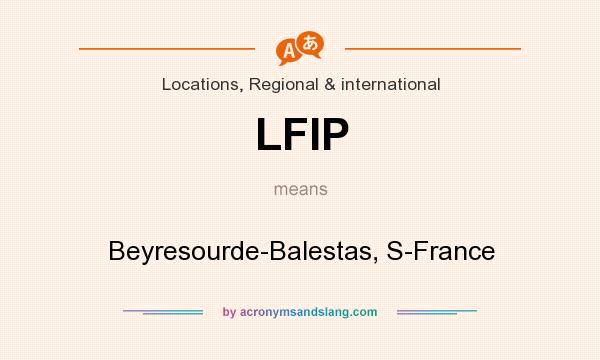 What does LFIP mean? It stands for Beyresourde-Balestas, S-France