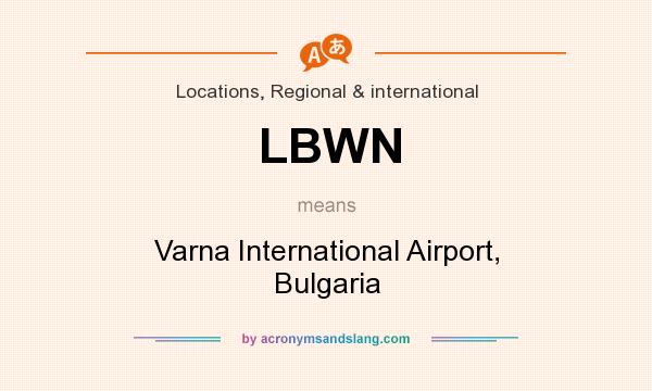 What does LBWN mean? It stands for Varna International Airport, Bulgaria