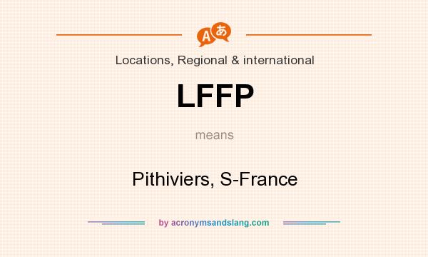 What does LFFP mean? It stands for Pithiviers, S-France