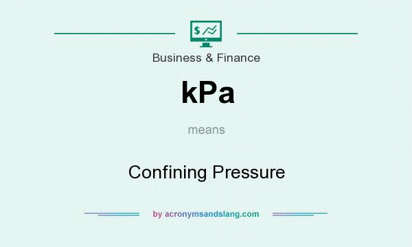 What does kPa mean? It stands for Confining Pressure