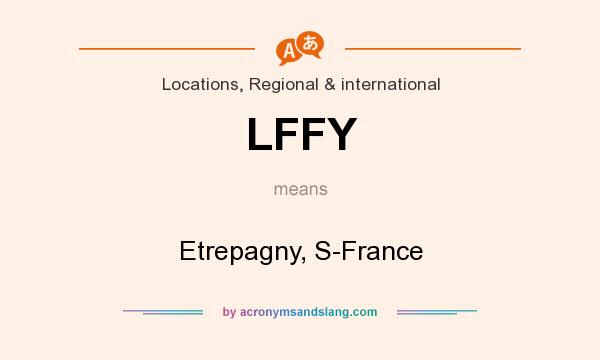 What does LFFY mean? It stands for Etrepagny, S-France