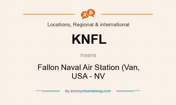 What does KNFL mean? It stands for Fallon Naval Air Station (Van, USA - NV