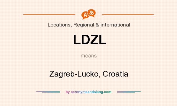 What does LDZL mean? It stands for Zagreb-Lucko, Croatia