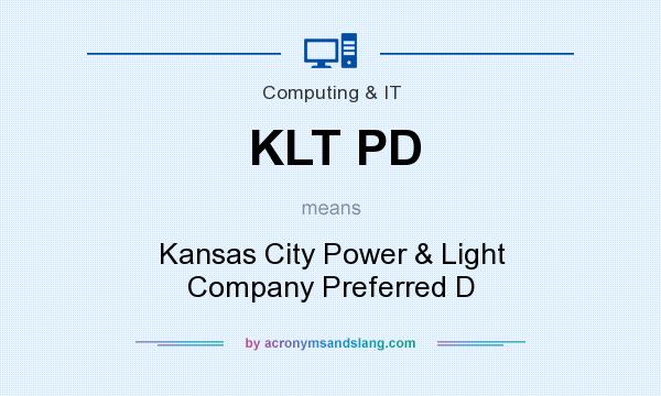 What does KLT PD mean? It stands for Kansas City Power & Light Company Preferred D